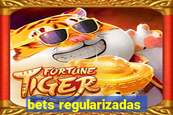 bets regularizadas